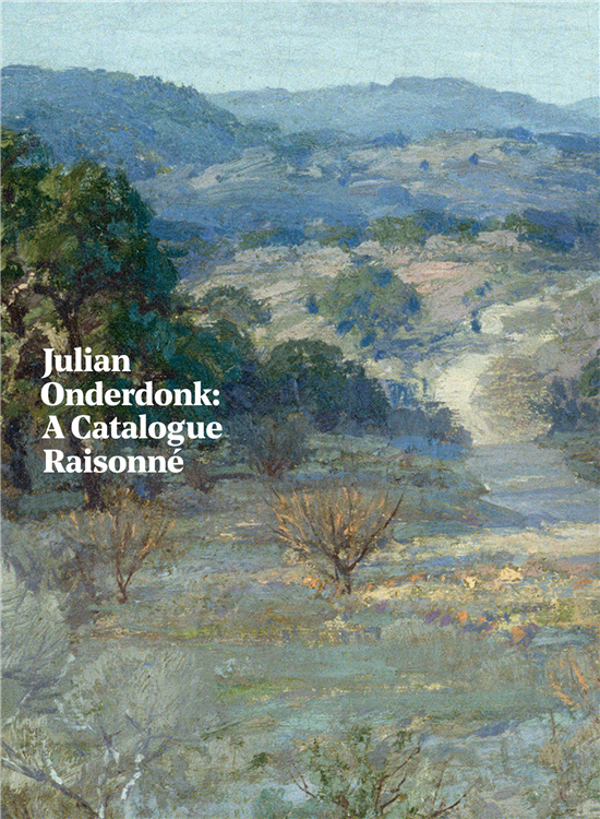 Julian Onderdonk: A Catalog Raisonne, Authored by Harry Halff