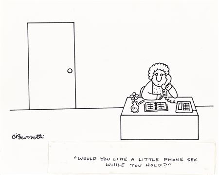 "Would you like a little phone sex while you hold?"