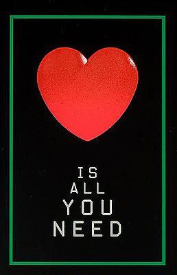 LOVE IS ALL YOU NEED