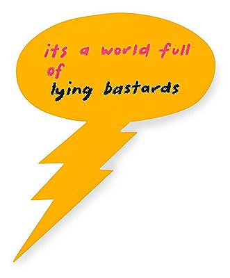 It's a World Full of Lying Bastards 2010