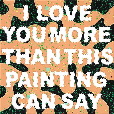 I love you more than this painting can say"